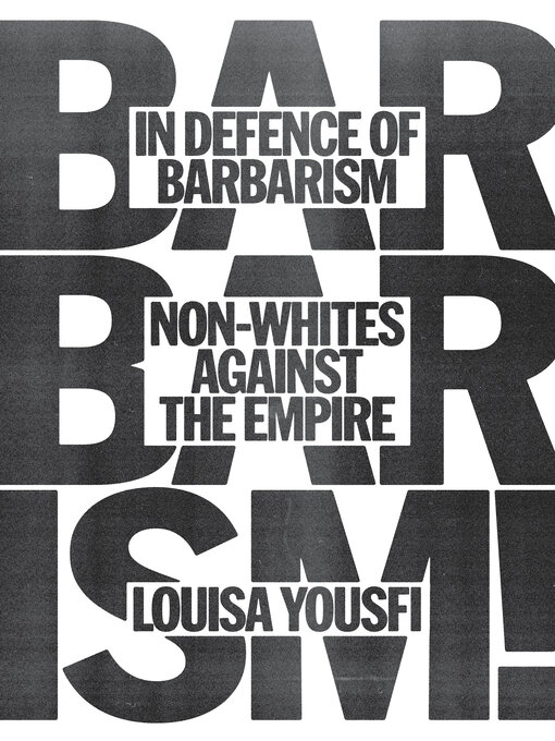 Title details for In Defense of Barbarism by Louisa Yousfi - Available